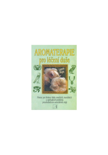 Aromaterapie pro léčení duše